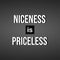 Niceness is Priceless. Life quote with modern background vector