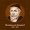 Nicolaus von Amsdorf 1483 - 1565 was a German Lutheran theologian and an early Protestant reformer