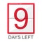 Nine days left red board. Vector isolated element
