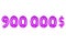Nine hundred thousand dollars, purple color