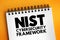NIST Cybersecurity Framework - set of standards, guidelines, and practices designed to help organizations manage IT security risks
