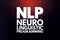 NLP - Neuro Linguistic Programming acronym, medical concept background