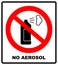 No aerosol spray sign, No alcohol sign vector illustration, red prohibition circle