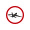 No Airplane sign. Plane symbol. Travel icon. Flight flat label. Red prohibition sign. Stop symbol.