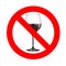 No alcohol or wine forbidden sign, red prohibition symbol