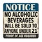No alcoholic beverages will be sold to anyone under 21 vintage rusty metal sign