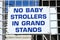 No baby strollers allowed.