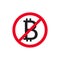 No bitcoin flat icon vector.Red prohibition sign. It is forbidden Cryptocurrency. Finance concept.