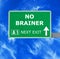 NO BRAINER road sign against clear blue sky