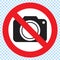 No cameras allowed sign. Red prohibition no camera sign