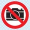 No cameras allowed sign. Red prohibition no camera sign. No taking pictures, no photographs sign.