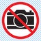No cameras allowed sign. Red prohibition no camera sign. No taking pictures, no photographs sign.