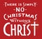 No Christmas Without Christ