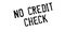 No Credit Check rubber stamp