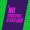 No Deberias Estar Aqui, You Shouldn`t Be Here Spanish text vector design.