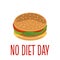 No diet day and hamburger poster, banner, card, sticker for the holiday on May 6. vector illustration. food