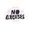 No excuses hand drawn vector lettering, quote