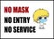 No Face Mask No Service No Entry warning Sign with Tex