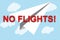 No flights written in red on a paper plane and a blue sky background with clouds illustration.