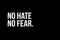 No hate no fear. Stop racism