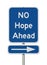 No Hope Ahead message on blue highway sign