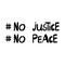 No justice, peace. Quote about human rights. Lettering in modern scandinavian style. Isolated on white background. Vector stock