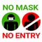 No mask no entry sign for Covid19 Corona  Virus concept