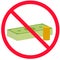 No money icon on white background.prohibition of money sign. flat style. no cash money symbol