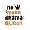 No more drama queen poster