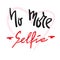 No more Selfie - simple inspire and motivational quote. Hand drawn beautiful lettering.