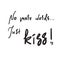 No more words Just kiss - emotional love quote. Hand drawn beautiful lettering.