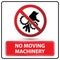No moving machinery sign
