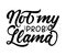 No my probllama motivational illustration with lettering.