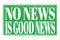 NO NEWS IS GOOD NEWS, words on green grungy stamp sign