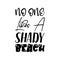 no one likes a shady beach black letter quote