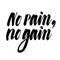 No pain, no game: inspirational phrase, a quote for working mood. Brush calligraphy, hand lettering