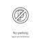 no parking icon vector from signal and prohibitions collection. Thin line no parking outline icon vector illustration. Linear