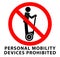 No personal mobility devices, prohibited sign. Man riding self-balancing transportation device icon in red crossed circle.