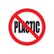 No Plastic, prohibition sign. vector illustration.