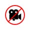 No recording red prohibition sign. No video sign. No video camera allowed.