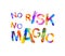 No risk no magic. Vector colorful letters