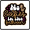 No Selfies in the Bathroom svg sticker design