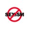 No sexism sign. Prohibition sign. Stop sexism icon. No sexism symbol. Banning sexism. Vector EPS 10. Isolated on white background