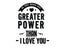 No three words have grater power than a love you