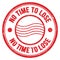 NO TIME TO LOSE text written on red round postal stamp sign