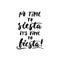 No time to siesta, it`s time to fiesta Cinco de Mayo mexican hand drawn lettering phrase isolated on the white background. Fun bru