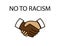 No to racism. Stop discrimination. Hands shacking. White and black skin. Society acceptance. Arms together. Stop racism