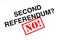 No to a Second Referendum