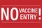 No vaccine, no entry. Vaccination is required Covid-19 Safety Warning Sign.