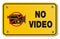 No video yellow sign - rectangle sign